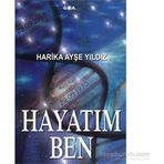 Hayatım Ben - Harika Ayşe Yıldız