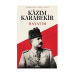HAYATIM - KÂZIM KARABEKIR