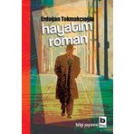 Hayatım Roman - Erdoğan Tokmakçıoğlu Murat Sayın