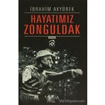 Hayatımız Zonguldak - İbrahim Akyürek