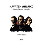 Hayatın Anlamı: Spinoza, Sartre ve Nietzsche