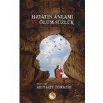 Hayatın Anlamı Ve Ölümsüzlük - Mehmet Türkeri