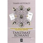 Hayatın Dinamiklerinden Yazınsal Metne Tanzimat Romanı - Tamer Kütükçü