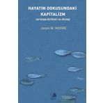 Hayatın Dokusundaki Kapitalizm Sermaye Birikimi Ve Ekoloji - Jason W. Moore