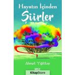 Hayatın İçinden Şiirler - Ahmet Yiğittop