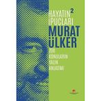 Hayatın İpuçları 2 - Murat Ülker