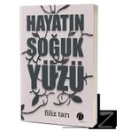Hayatın Soğuk Yüzü - Filiz Tarı