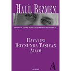 HAYATINI BOYNUNDA TAŞIYAN ADAM - HALIL BEZMEN