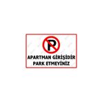 Hayg Equipment Apartman Girişidir Park Etmeyiniz Alüminyum Tabela - UV Baskılı Uyarı Levhası - 20cm x 30cm