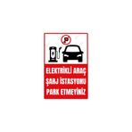 Hayg Equipment Elektrikli Araç Şarj İstasyonu Park Etmeyin Uyarı Levhası – UV Baskılı Dekota Tabela – 20x30 cm