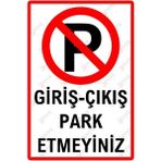 Hayg Equipment Giriş-Çıkış Park Etmeyiniz Uyarı Levhası - Dekota - 20cm x 30cm