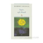 Hayır, Aşk Ölmedi - Robert Desnos