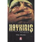 Haykırış (Dünyanın Duymak İstemediği Gerçekleri Onlar Haykırdılar) Tülay Gökçimen Pınar Yayınları - Yeni Kitap