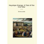 Hayslope Grange: A Tale of the Civil War (Classic Books)