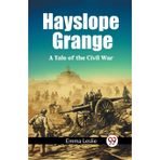 Hayslope GrangeA Tale of the Civil War (Edition2023)