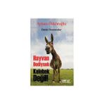 Hayvan Dediysek Kelebek Değil ! - Ayhan Özköroğlu