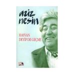HAYVAN DEYIP DE GEÇME - AZIZ NESIN