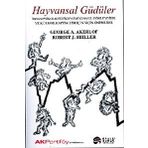 HAYVANSAL GÜDÜLER - GEORGE A. AKERLOF; ROBERT J. SHILLER