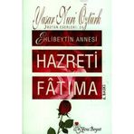 HAZRETI FATIMA EHLIBEYTIN ANNESI - YAŞAR NURI ÖZTÜRK