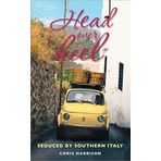 Head Over Heel: Seduced by Southern Italy by Chris Harrison (2009-05-07)
