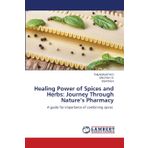 Healing Power of Spices and Herbs: Journey Through Nature's Pharmacy