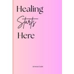Healing Starts Here: Daily Venting Journal for Women of all ages