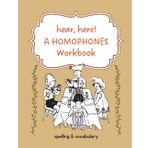 Hear, Here! A Homophones Workbook (for ages 7-10)
