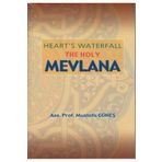 Heart’s Waterfall the Holy Mevlana - Mustafa Güneş