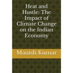 Heat and Hustle: The Impact of Climate Change on the Indian Economy