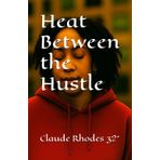 Heat Between the Hustle