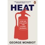 Heat: How We Can Stop the Planet Burning