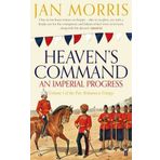 Heaven's Command (Pax Britannica 1) by Morris, Jan (2012) Paperback