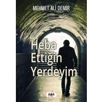 Heba Ettiğin Yerdeyim - Mehmet Ali Demir