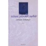 Hece Yayınları - Uzun Yürekli Nehir - Osman Özbahçe