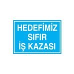 Hedefimiz Sıfır İş Kazası Uyarı Tabelası - 35x50 Alüminyum Kompozit Panel - İK22