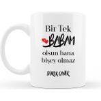 Hediye Sepeti Bir Tek Babam Olsun Mesajlı İsme Özel Porselen Kupa