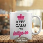 HEDIYELIK-181 Keep Calm And Desing OnYazılı Motivasyon Kupa Bardak