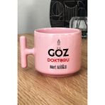Hedizu Kişiye Özel Göz Doktoru Pastel T Kulplu Kupa Bardak Pembe Isme Özel Tıp Bayramı Hediyeleri