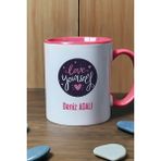 Hedizu Kişiye Özel Love Your Self Kupa Bardak Pembe Motto Arkadaşa Hediye
