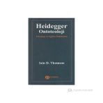 HEIDEGGER / ONTOTEOLOJI TEKNOLOJI VE EĞİTİM POLİTİKALARI - IAIN D. THOMSON