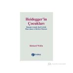 HEIDEGGER'IN ÇOCUKLARI HANNAH ARENDT, KARL LÖWITH, HANS JONAS, HERBERT MARCUSE - GENEL