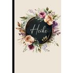 Heike: Personalisiertes Notizbuch mit Namen, Perfektes Geschenk für Frauen und Mädchen, Journal für Schule und Alltag