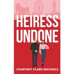 Heiress Undone: A Steamy Runaway Princess Secret Bodyguard Romance (Pacific Passions Book 3)
