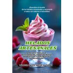 HELADOS ARTESANALES: Aprende a preparar helados artesanales con frutas, probióticos y suplementos nutricionales