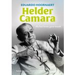 Helder Camara: als het leven gave wordt