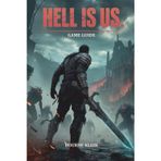 HELL IS US: An Unofficial GAME GUIDE for Hell is Us Players – Expert Strategies, Pro Tips, Secrets, and Complete Walkthroughs for Every Mission.