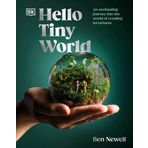 Hello Tiny World: An Enchanting Journey into the World of Creating Terrariums