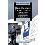 HEM HASIMIZ HEM HISIMIZ TÜRKİYE FINANS KAPITALIZM DÖNÜŞÜMÜ VE BANKA REFORMU - DERYA GÜLTEKİN KARATAŞ