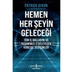 Hemen Her Şeyin Geleceği - Patrick Dixon