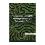 Hemşireler ve Sağlık Profesyonelleri için Psikolojiye Giriş - Ruhi Selçuk Tabak